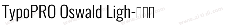 TypoPRO Oswald Ligh字体转换